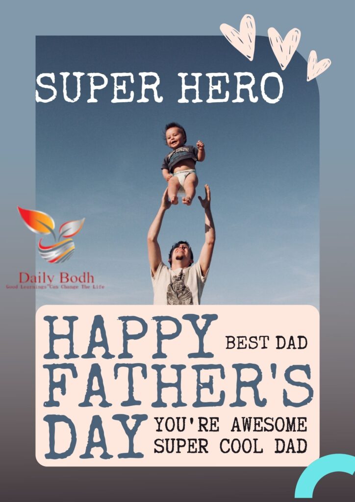 Fathers are real superheroes of the world.