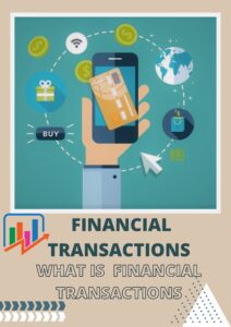 Read more about the article What Is Financial Transactions- Know 12 important things About It