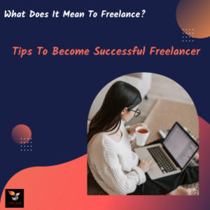 Read more about the article Freelancer – 8 Ways To Become Successful