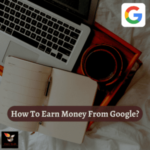 Read more about the article Google – How To Earn Money?