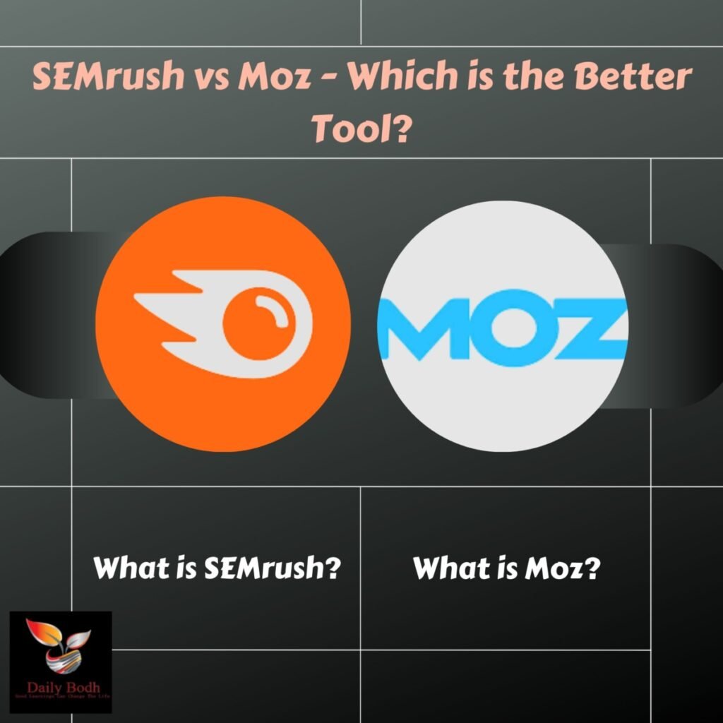 SEMrush vs Moz - Which is the Better Tool?